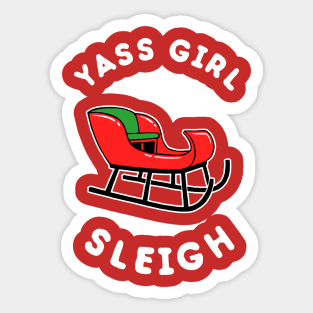 Yas Girl Sleigh Yass Sticker